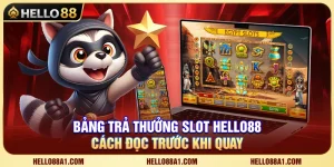 Bảng Trả Thưởng Slot Hello88 – Cách Đọc Trước Khi Quay