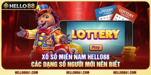Xổ Số Miền Nam Hello88 – Các Dạng Số Người Mới Nên Biết