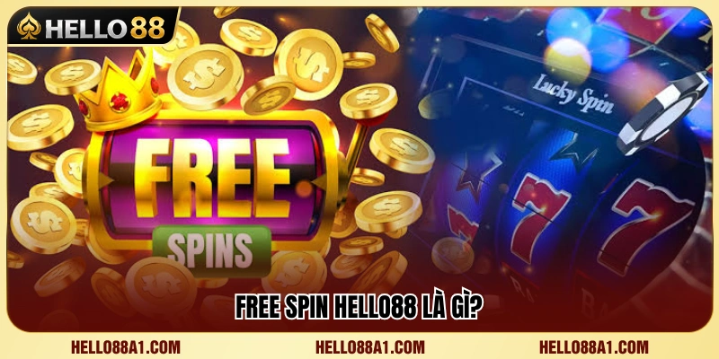 Free Spin Hello88 hoạt động như thế nào? 