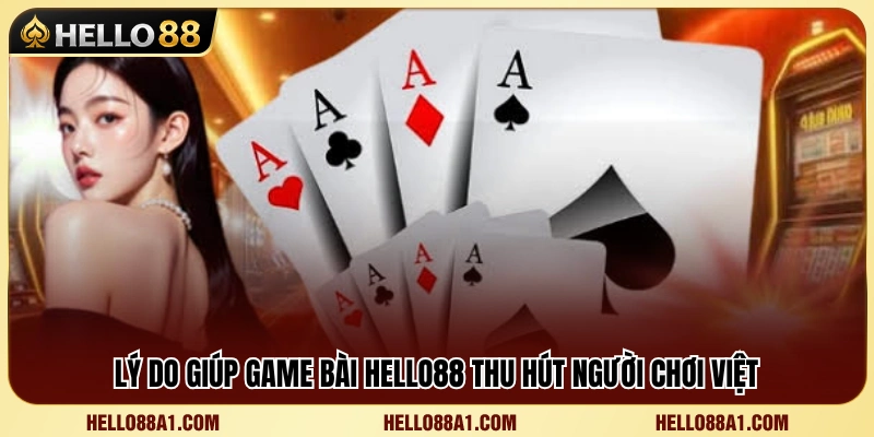 Những ưu điểm nổi bật của game bài Hello88