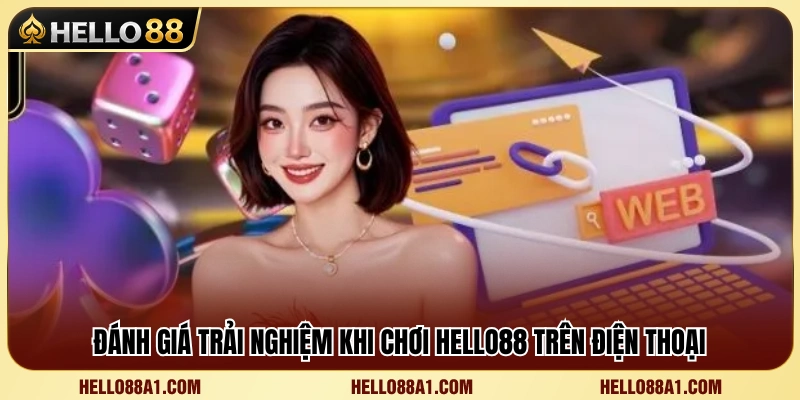 Top Game Mobile Hello88 – Chơi Mượt Trên Điện Thoại 4 Trải nghiệm thực tế của người dùng với phiên bản di động